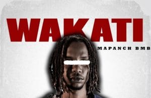 Mapanch BMB – Wakati AUDIO Mapanch BMB – Wakati Mp3 Download Side Makini Blog