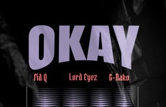 AUIDO Fid Q Ft Lord Eyez X G Nako – Okay Mp3 Download Side Makini Blog