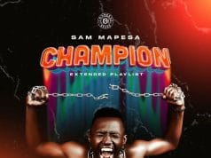 Sam Mapesa Ft Bright & Eunice – Number One EP Sam Mapesa – Champion EP Official EP Artwork Cover Mp3 Download Side Makini Blog