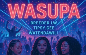 Breeder LW Ft Tipsy Gee & Watendawili – Wasupa AUDIO Breeder LW Ft Tipsy Gee & Watendawili – Wasupa Mp3 Download Side Makini Blog