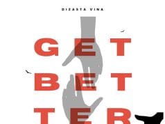 Dizasta Vina Ft. Beno Mwampamba – Get Better AUDIO Dizasta Vina Ft. Beno Mwampamba – Get Better Mp3 Download Side Makini Blog