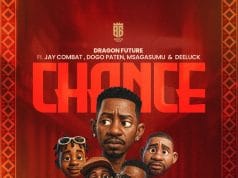AUDIO Dragon Future Ft Jay Combat x Dogo Paten x Msaga Sumu & Dee Luck – Chance Mp3 Download Side Makini Blog