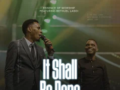 Essence Of Worship Ft Bethuel Lasoi – It Shall Be Done AUDIO Essence Of Worship Ft Bethuel Lasoi – It Shall Be Done Mp3 Download Side Makini Blog