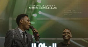 AUDIO Essence Of Worship Ft Bethuel Lasoi – It Shall Be Done Mp3 Download Side Makini Blog