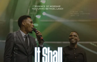 Essence Of Worship Ft Bethuel Lasoi – It Shall Be Done AUDIO Essence Of Worship Ft Bethuel Lasoi – It Shall Be Done Mp3 Download Side Makini Blog