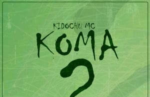 AUDIO Kidochu Mc – Koma Mp3 Download Side Makini Blog