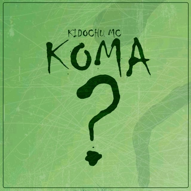 AUDIO Kidochu Mc – Koma Mp3 Download Side Makini Blog