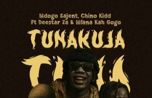 Mdogo Sajent X Chino Kidd Ft. Mfana Kah Gogo, Deestar ZA – Tunakuja AUDIO Mdogo Sajent X Chino Kidd Ft. Mfana Kah Gogo, Deestar ZA – Tunakuja Mp3 Download Side Makini Blog