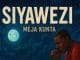 AUDIO Meja Kunta – Siyawezi Mp3 Download Side Makini Blog