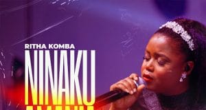 AUDIO Ritha Komba – Ninakuamania Mp3 Download Side Makini Blog