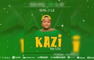 AUDIO Shilole – Kazi Na Utu Mp3 Download Side Makini Blog