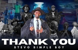 Stevo Simple Boy – Thank You AUDIO Stevo Simple Boy – Thank You Mp3 Download Side Makini Blog