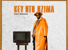 ALBUM Adam Mchomvu – Key Utu Uzima Official Album Artwork Cover Mp3 Download Side Makini Blog