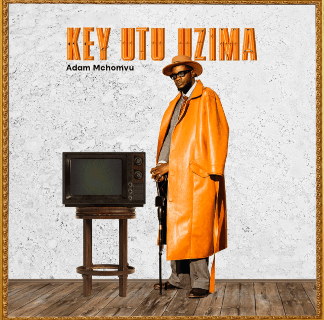 ALBUM Adam Mchomvu – Key Utu Uzima Official Album Artwork Cover Mp3 Download Side Makini Blog
