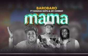 AUDIO Barobaro Ft. Khadija Kopa & Jay Combat – Mama Mp3 Download Side Makini Blog