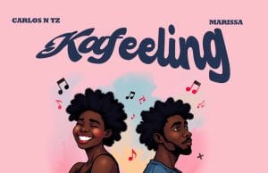 Carlos N Tz Ft. Marissa – Kafeeling AUDIO Carlos N Tz Ft. Marissa – Kafeeling Mp3 Download Side Makini Blog