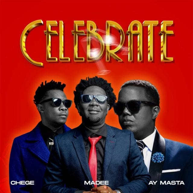 AUDIO Chege, Madee & AY Masta – Celebrate Mp3 Download Side Makini Blog AUDIO Chege, Madee & AY Masta – Celebrate Mp3 Download Side Makini Blog