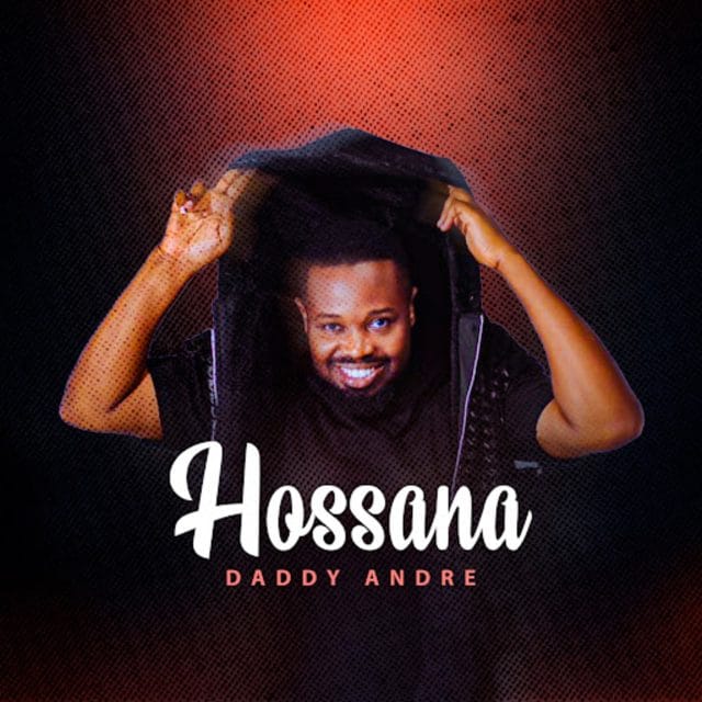 AUDIO Daddy Andre – Hossana Mp3 Download Side Makini Blog