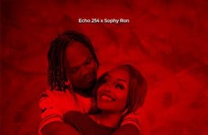 Echo 254 Ft Sophy Ron – Limeshindikana