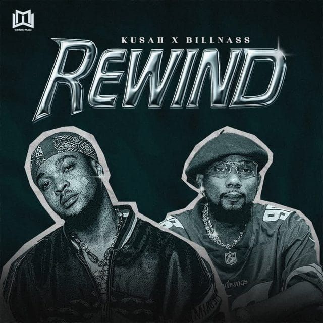 AUDIO Kusah Ft Billnass – Rewind Mp3 Download Side Makini Blog AUDIO Kusah Ft Billnass – Rewind Mp3 Download Side Makini Blog