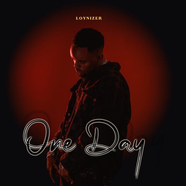 AUDIO Loynizer – One Day Mp3 Download Side Makini Blog