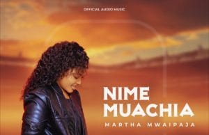 AUDIO Martha Mwaipaja – Nimemuachia Mp3 Download Side Makini Blog
