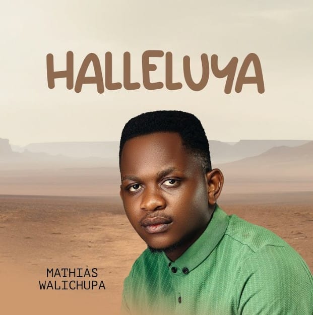 AUDIO Mathias Walichupa – Halleluya Mp3 Download Side Makini Blog AUDIO Mathias Walichupa – Halleluya Mp3 Download Side Makini Blog