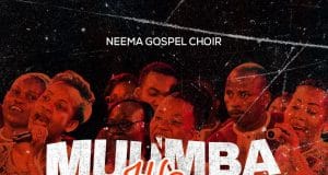 AUDIO Neema Gospel Choir,Muumba wa Miisho Live Mp3 Download Side Makini Blog