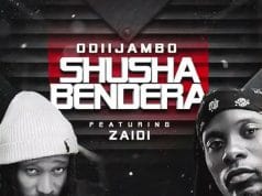 OdiiJambo Ft Zaiid – Shusha Bendera AUDIO OdiiJambo Ft Zaiid – Shusha Bendera Mp3 Download Side Makini Blog