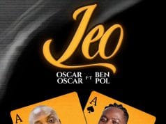 Oscar Oscar Ft. Ben Pol – LEO AUDIO Oscar Oscar Ft. Ben Pol – LEO Mp3 Download Side Makini Blog