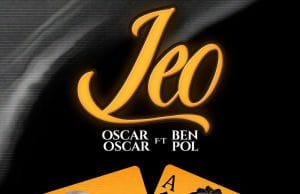 Oscar Oscar Ft. Ben Pol – LEO AUDIO Oscar Oscar Ft. Ben Pol – LEO Mp3 Download Side Makini Blog