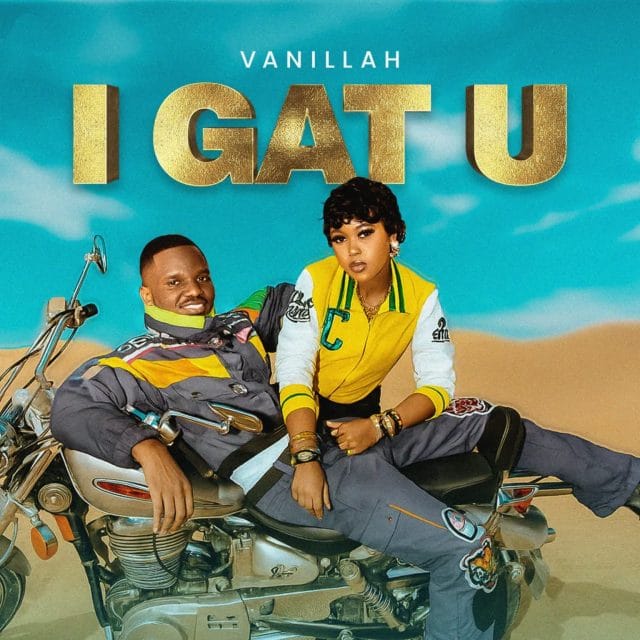AUDIO Vanillah – I Gat U Mp3 Download Side Makini Blog AUDIO Vanillah – I Gat U Mp3 Download Side Makini Blog