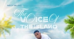 EP Nedy Music – The Voice Of The Island Official EP Artwork Cover Mp3 Download Side Makini Blog