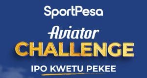 SportPesa yaanzisha Aviator Challenge nchini Tanzania – Zaidi ya TZS 46 milioni za kushindaniwa