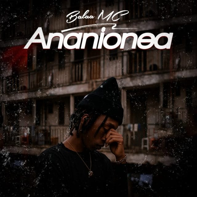 AUDIO Balaa Mc – Ananionea Mp3 Download Side Makini Blog AUDIO Balaa Mc – Ananionea Mp3 Download Side Makini Blog