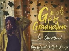 AUDIO Dr Chemical X Dry Island Buffalo Jump – G is for Graduation (My PhD Graduation Day) Mp3 Download Side Makini Blog