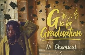 AUDIO Dr Chemical X Dry Island Buffalo Jump – G is for Graduation (My PhD Graduation Day) Mp3 Download Side Makini Blog
