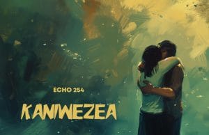 AUDIO Echo 254 – Kaniwezea Mp3 Download Side Makini Blog