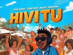 AUDIO Eyoo Kenny, Chino Kidd, Basley, Barobaro – Hivi Tu Mp3 Download Side Makini Blog