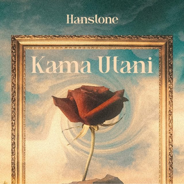 AUDIO Hanstone – Kama Utani Mp3 Download Side Makini Blog AUDIO Hanstone – Kama Utani Mp3 Download Side Makini Blog