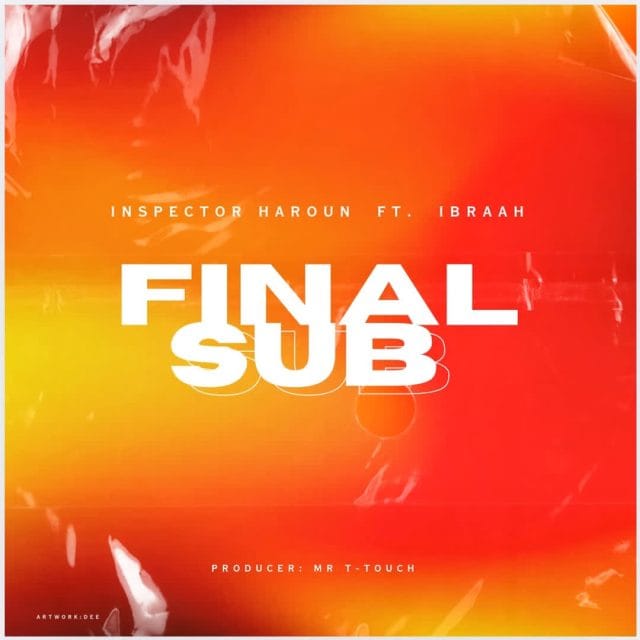 AUDIO Inspetor Haroun Ft. Ibraah – Final Sub Mp3 Download Side Makini Blog