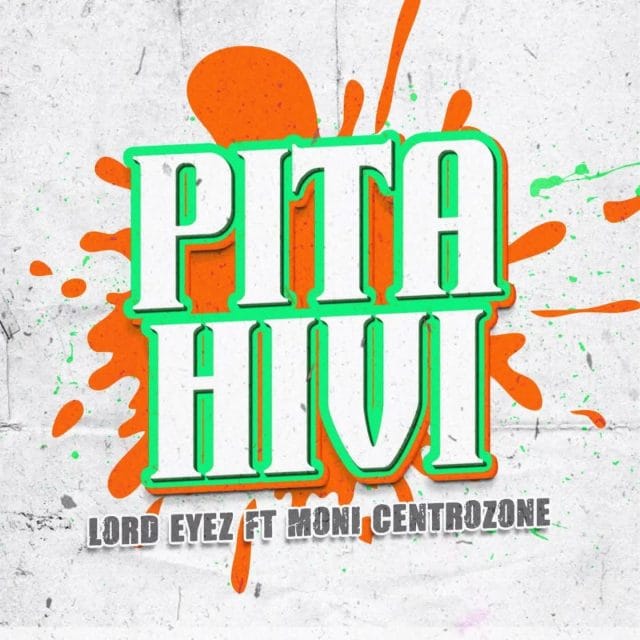AUDIO Lord Eyez Ft. Moni Centronzone – Pita Hivi Mp3 Download Side Makini Blog AUDIO Lord Eyez Ft. Moni Centronzone – Pita Hivi Mp3 Download Side Makini Blog