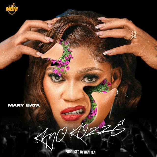 AUDIO Mary Bata – Kano Koze Mp3 Download Side Makini Blog AUDIO Mary Bata – Kano Koze Mp3 Download Side Makini Blog