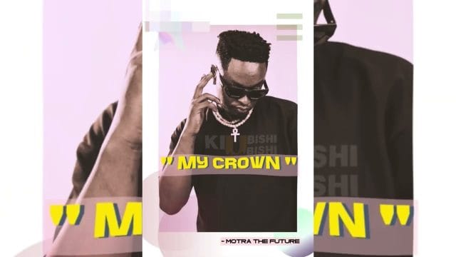 AUDIO Motra The Future – My Crown (East Africa Diss) Mp3 Download Side Makini Blog AUDIO Motra The Future – My Crown (East Africa Diss) Mp3 Download Side Makini Blog