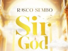 Rasco Sembo – Sir God AUDIO Rasco Sembo – Sir God Mp3 Download Side Makini Blog