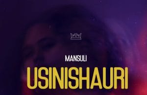 Mansuli Ft. Becka Title – Usinishauri