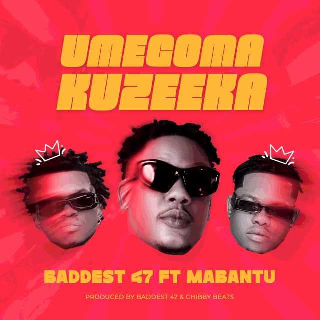 AUDIO Baddest 47 Ft Mabantu – Umegoma Kuzeeka Mp3 Download Side Makini Blog AUDIO Baddest 47 Ft Mabantu – Umegoma Kuzeeka Mp3 Download Side Makini Blog