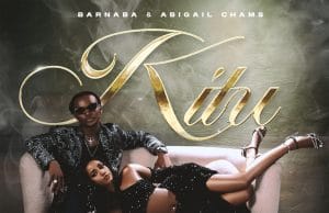 Barnaba X Abigail Chams – Kitu AUDIO Barnaba X Abigail Chams – Kitu Mp3 Download Side Makini Blog