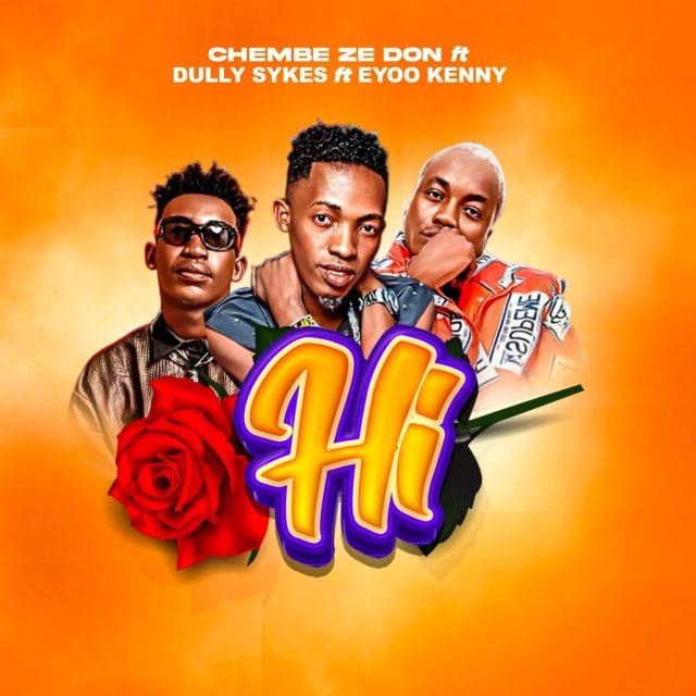 AUDIO Chembe Ze Don Ft. Dully Sykes & Eyoo Kenny – Hi (Remix) Mp3 Download Side Makini Blog AUDIO Chembe Ze Don Ft. Dully Sykes & Eyoo Kenny – Hi (Remix) Mp3 Download Side Makini Blog