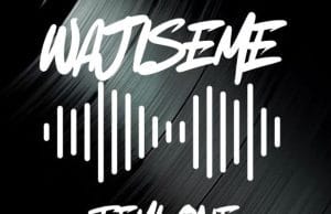AUDIO Femi One – Wajiseme Mp3 Download Side Makini Blog